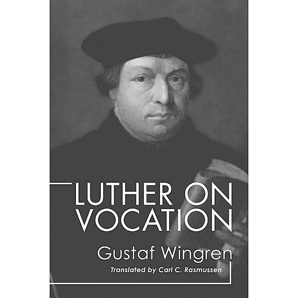 Luther on Vocation, Gustaf Wingren