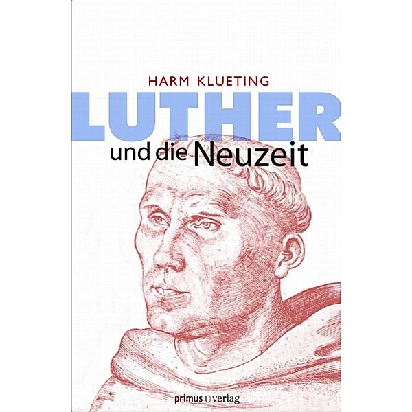 Luther und die Neuzeit, Harm Klueting