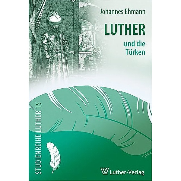 Luther und die Türken, Johannes Ehmann