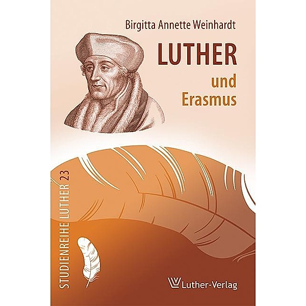 Luther und Erasmus, Annette Birgitta Weinhardt