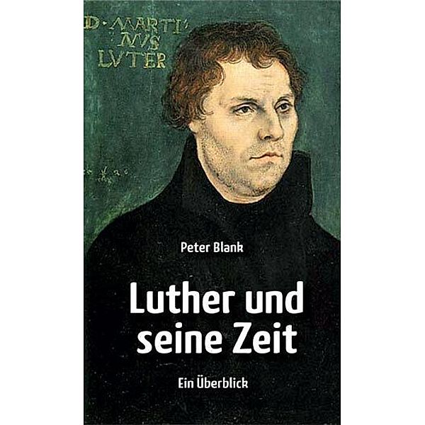 Luther und seine Zeit, Peter Blank