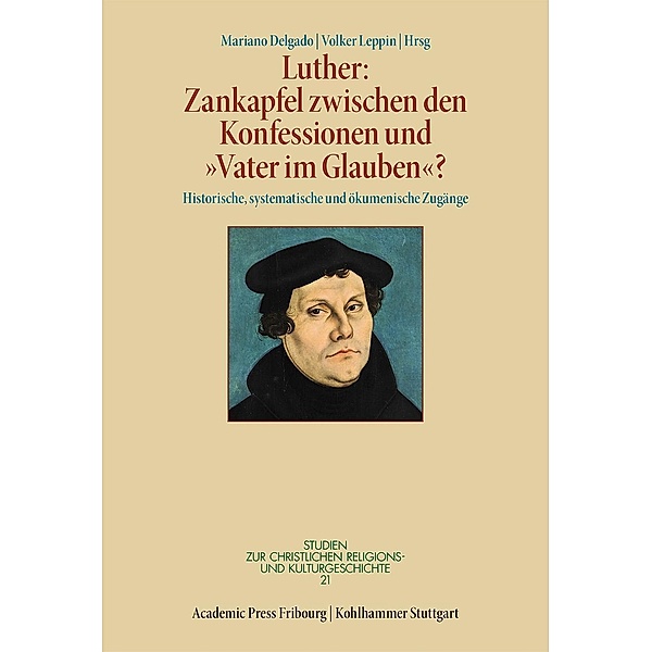 Luther: Zankapfel zwischen den Konfessionen und Vater im Glauben?