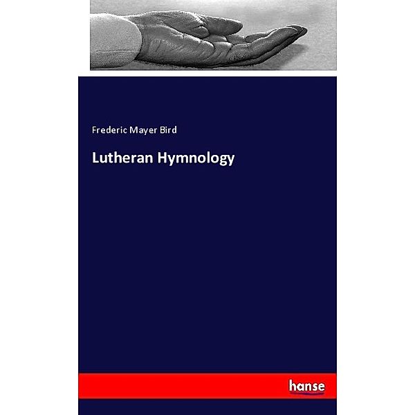 Lutheran Hymnology, Frederic Mayer Bird