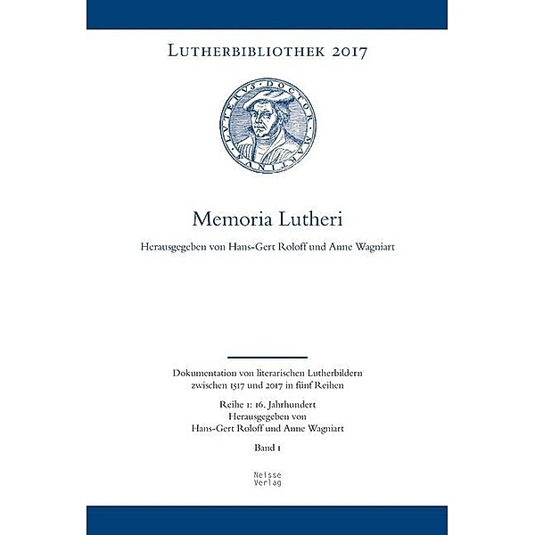 Lutherbibliothek 2017 / Reihe 1, Band 1 / Memoria Lutheri