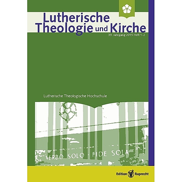 Lutherische Theologie und Kirche  1-2/2015 - Einzelkapitel, Werner Klän