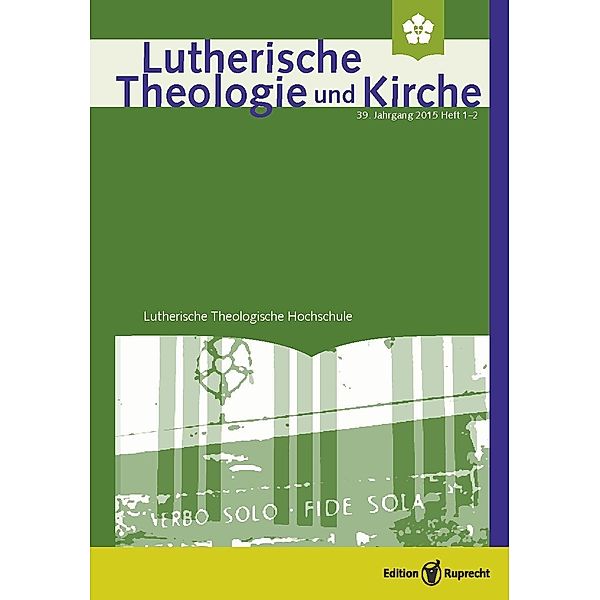 Lutherische Theologie und Kirche 1-2/2015 - Einzelkapitel, Jorg Christian Salzmann