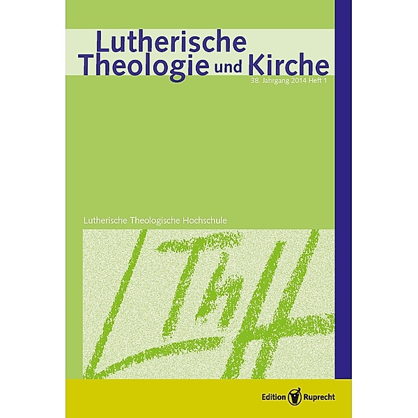 Lutherische Theologie und Kirche 1/2014 - Einzelkapitel, Volker Stolle