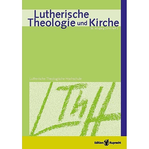 Lutherische Theologie und Kirche 2/2014 - Einzelkapitel, Matthias Krieser
