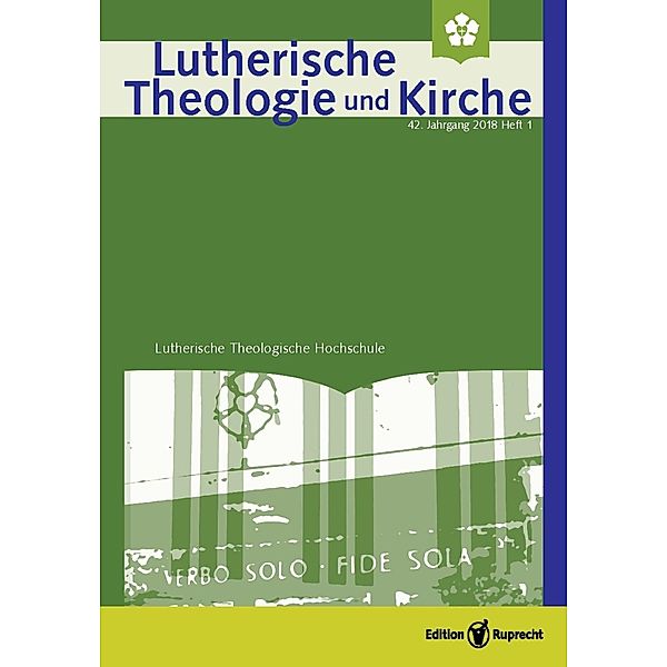 Lutherische Theologie und Kirche, Heft 01/2018, Volker Stolle, Gilberto da Silva, Malte Detje, Markus Nietzke