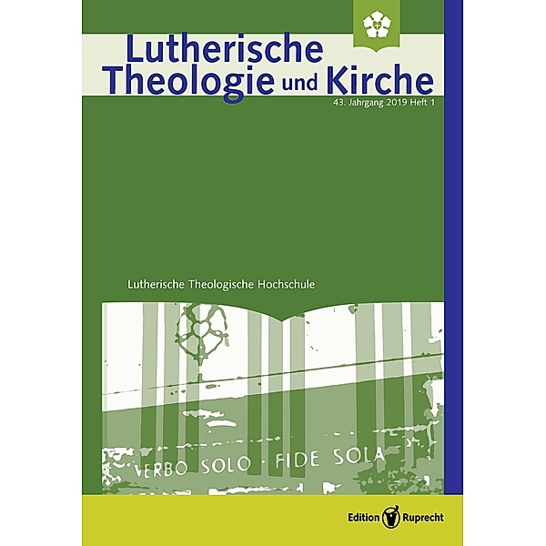 Lutherische Theologie und Kirche, Heft 01/2019, Christoph Barnbrock, Robert Kolb, Jorg Christian Salzmann