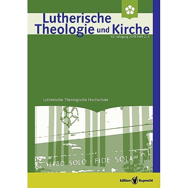 Lutherische Theologie und Kirche, Heft 02-03/2019 - Einzelkapitel - Das Evangelium in einer Fake News Welt, Robert Kolb