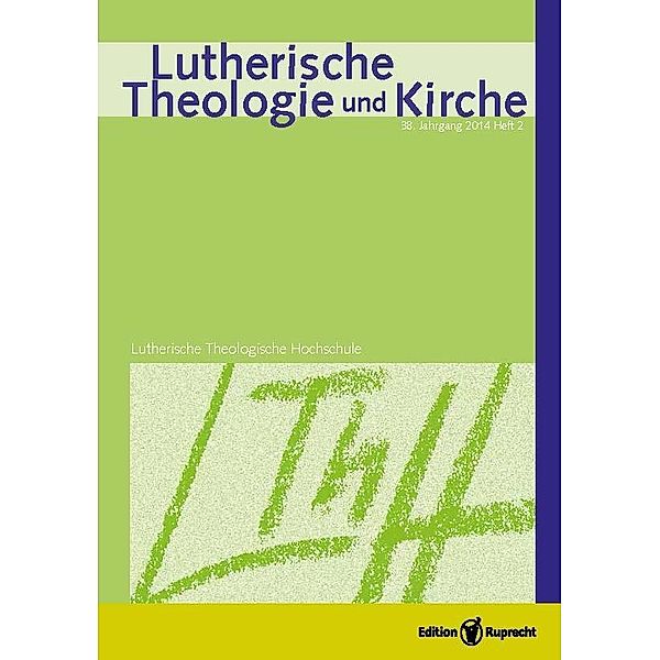 Lutherische Theologie und Kirche, Heft 02/2014