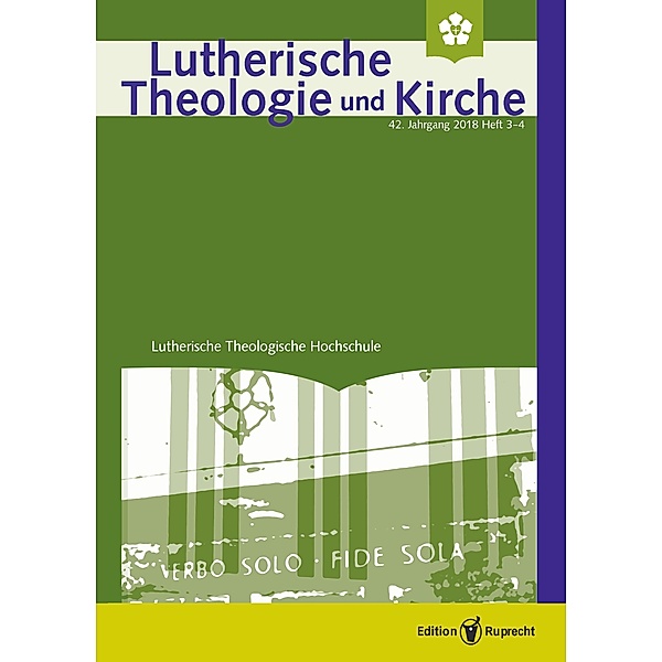 Lutherische Theologie und Kirche , Heft 03-04/2018 - Einzelkapitel - »Luthers Lieder - eine Summe seiner Theologie«, Johannes Schilling