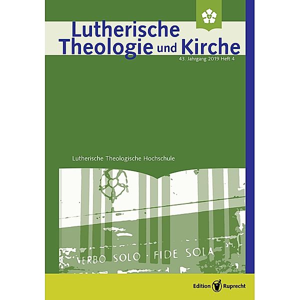 Lutherische Theologie und Kirche, Heft 04/2019 - Einzelkapitel - Der Gnadenstuhl als Abbild und Vorbild Christi. Die Bildtheologie des Johannes Brenz unter Berücksichtigung interkonfessioneller Rezeptionsvorgänge, Jonathan Rehr