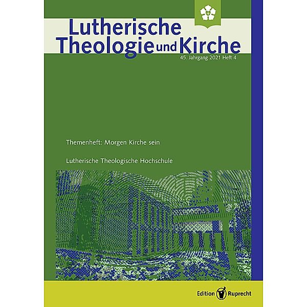 Lutherische Theologie und Kirche, Themenheft: Morgen Kirche sein - Einzelkapitel -  Morgen Kirche sein. Eine gemeindliche Perspektive, Markus Nietzke