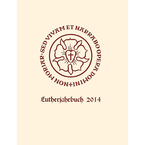 Lutherjahrbuch 81. Jahrgang 2014 / Lutherjahrbuch, Christopher Spehr