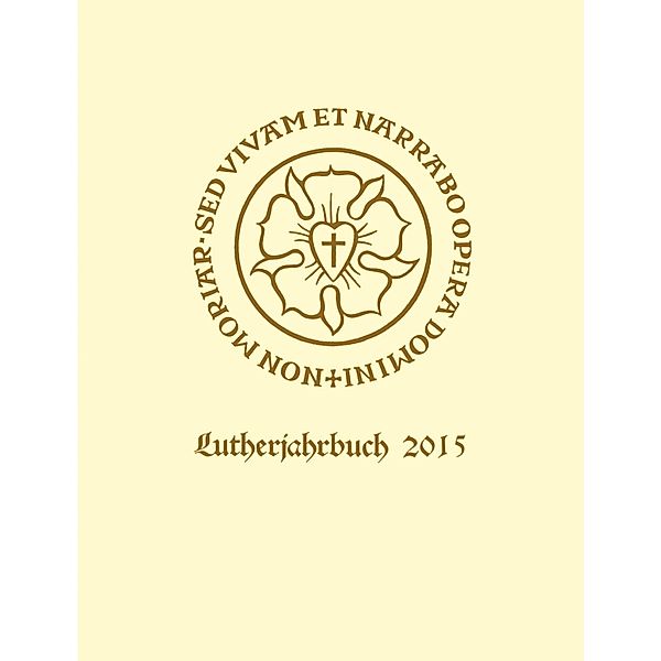 Lutherjahrbuch 82. Jahrgang 2015 / Lutherjahrbuch, Christopher Spehr