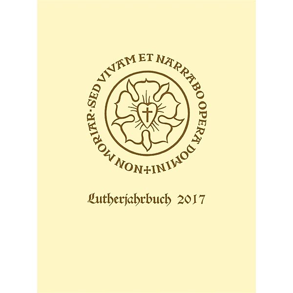 Lutherjahrbuch 84. Jahrgang 2017 / Lutherjahrbuch