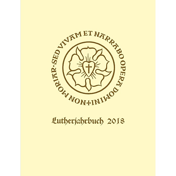 Lutherjahrbuch 85. Jahrgang 2018 / Lutherjahrbuch
