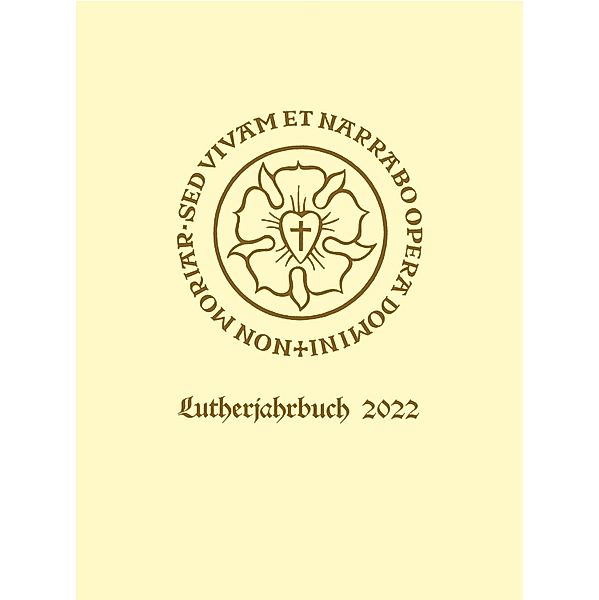 Lutherjahrbuch 89. Jahrgang 2022 / Lutherjahrbuch