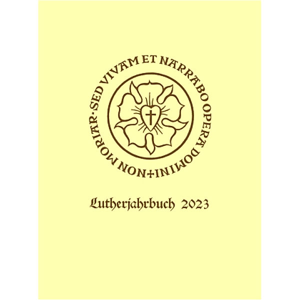 Lutherjahrbuch 90. Jahrgang 2023: Word and World - Wort und Welt: Luther Across Borders