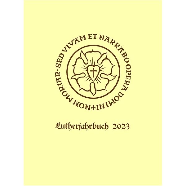 Lutherjahrbuch 90. Jahrgang 2023: Word and World - Wort und Welt: Luther Across Borders / Lutherjahrbuch