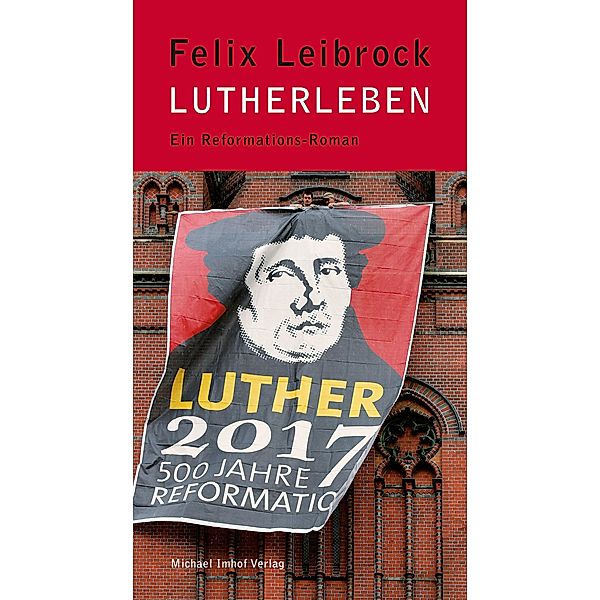 Lutherleben, Felix Leibrock