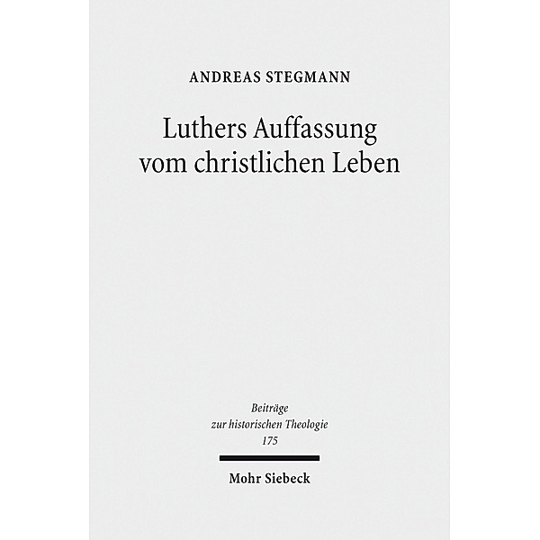 Luthers Auffassung vom christlichen Leben, Andreas Stegmann