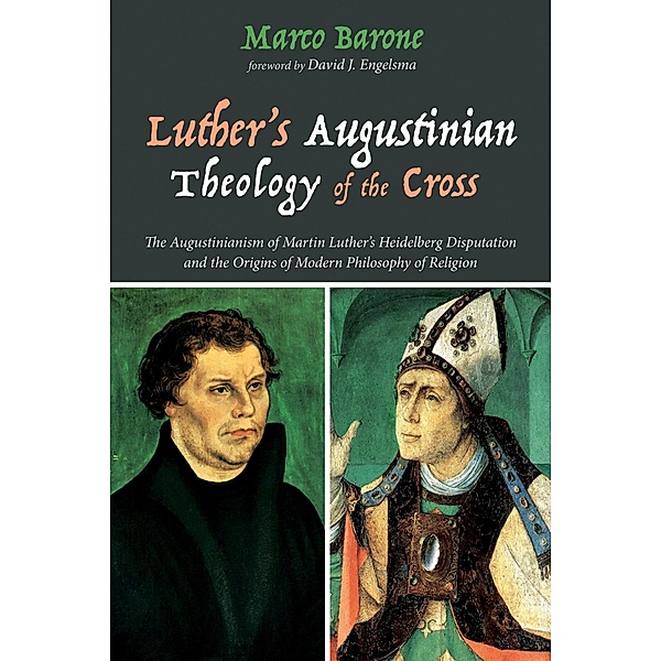 Luther's Augustinian Theology of the Cross, Marco Barone