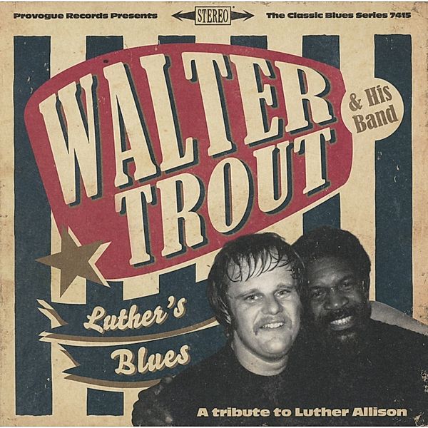 Luther's Blues - A Tribute To Luther Allison, Walter Trout