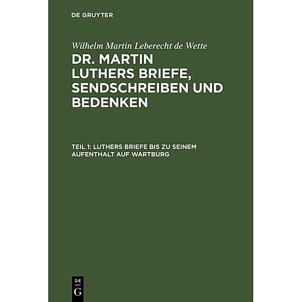Luthers Briefe bis zu seinem Aufenthalt auf Wartburg