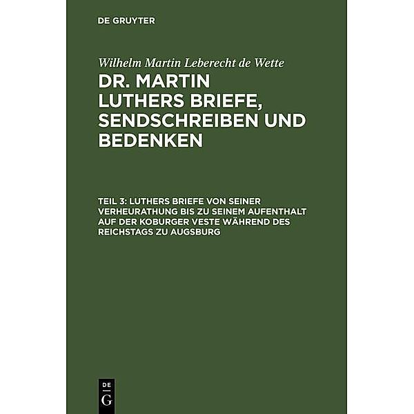 Luthers Briefe von seiner Verheurathung bis zu seinem Aufenthalt auf der Koburger Veste während des Reichstags zu Augsburg