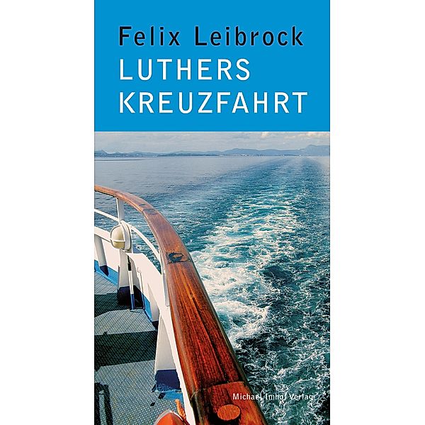 Luthers Kreuzfahrt, Felix Leibrock