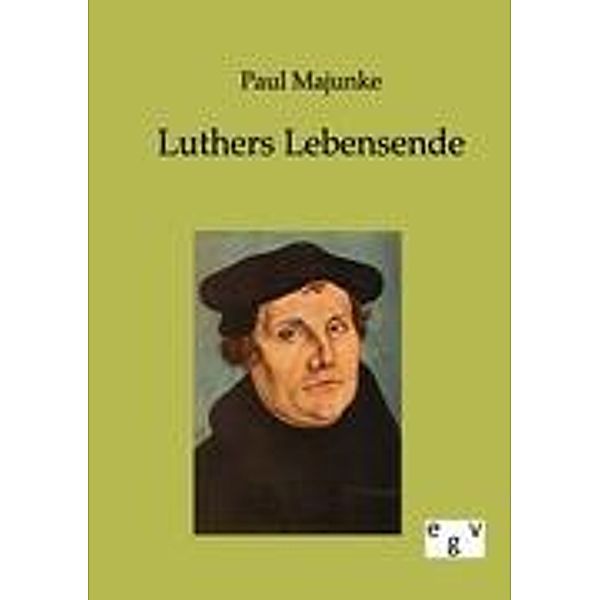 Luthers Lebensende, Paul Majunke