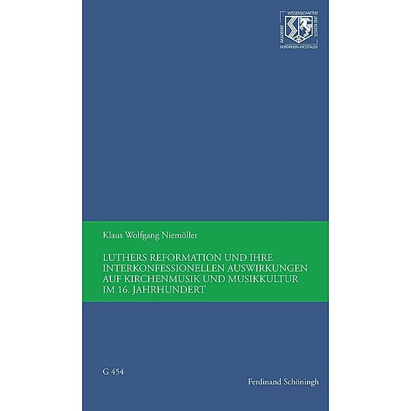 Luthers Reformation und ihre interkonfessionellen Auswirkungen auf Kirchenmusik und Musikkultur im 16. Jahrhundert, Klaus W. Niemöller