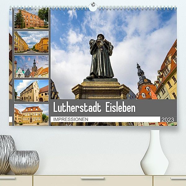 Lutherstadt Eisleben Impressionen (Premium, hochwertiger DIN A2 Wandkalender 2023, Kunstdruck in Hochglanz), Dirk Meutzner