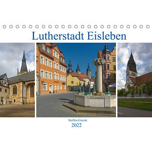 Lutherstadt Eisleben (Tischkalender 2022 DIN A5 quer), Steffen Gierok