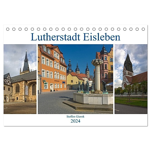 Lutherstadt Eisleben (Tischkalender 2024 DIN A5 quer), CALVENDO Monatskalender, Steffen Gierok