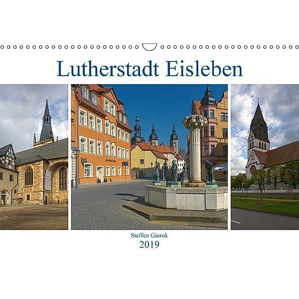 Lutherstadt Eisleben (Wandkalender 2019 DIN A3 quer), Steffen Gierok