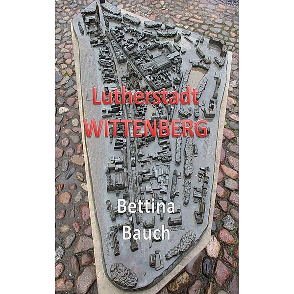 Lutherstadt Wittenberg, Bettina Bauch