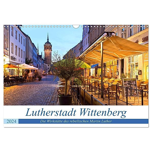 Lutherstadt Wittenberg - Die Wirkstätte des rebellischen Martin Luther (Wandkalender 2024 DIN A3 quer), CALVENDO Monatskalender, U boeTtchEr