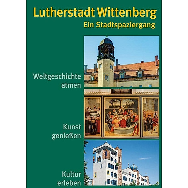 Lutherstadt Wittenberg - Ein Stadtspaziergang, Heidrun Rößing