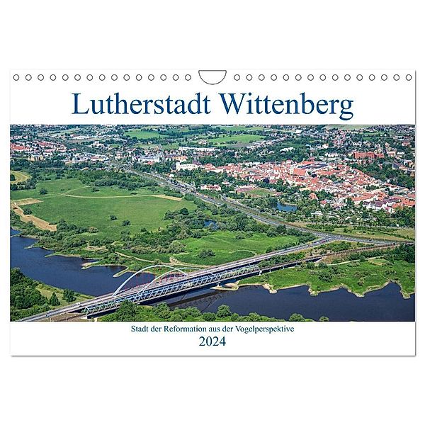 Lutherstadt Wittenberg - Stadt der Reformation aus der Vogelperspektive (Wandkalender 2024 DIN A4 quer), CALVENDO Monatskalender, Mario Hagen