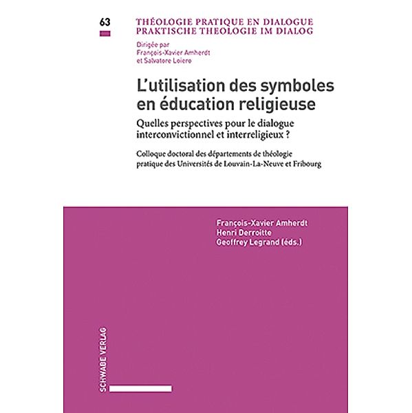 L'utilisation des symboles en éducation religieuse / Praktische Theologie im Dialog / Théologie pratique en dialogue