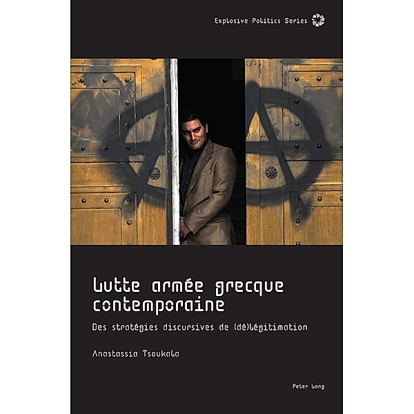 Lutte Armee Grecque Contemporaine / Explosive Politics Bd.4, Anastassia Tsoukala