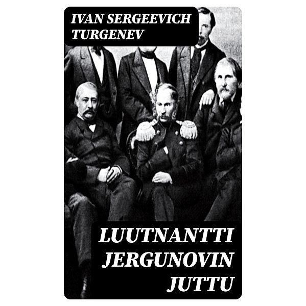 Luutnantti Jergunovin juttu, Ivan Sergeevich Turgenev