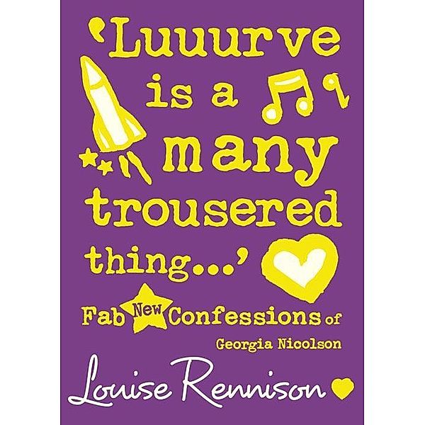 'Luuurve is a many trousered thing...' (Confessions of Georgia Nicolson, Book 8), Louise Rennison