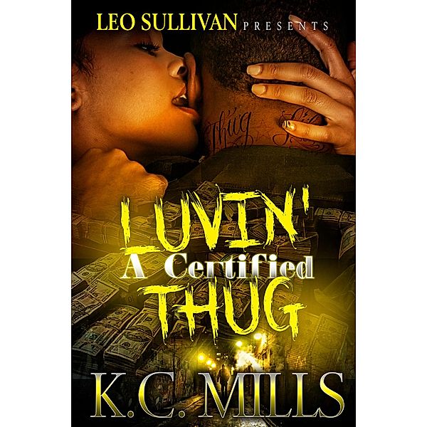 Luvin' A Certified Thug / Luvin' A Certified Thug Bd.1, K. C. Mills