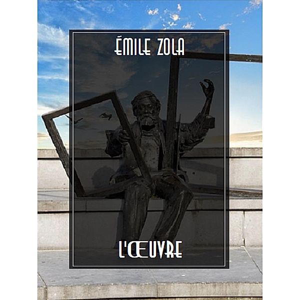 L'Œuvre, Émile Zola