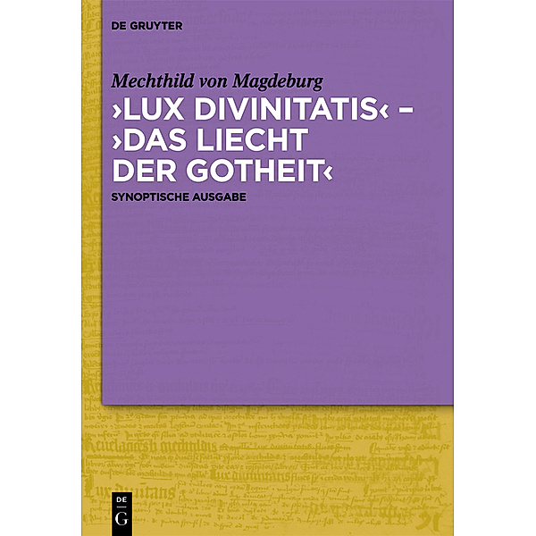 'Lux divinitatis' - 'Das liecht der gotheit', Mechthild von Magdeburg